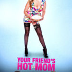 Your Friends Hot Mom